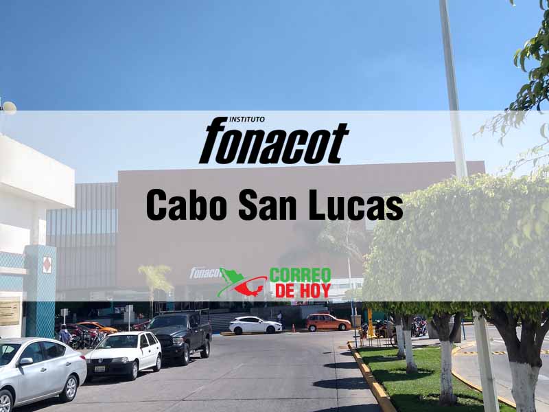 Oficinas Fonacot en Cabo San Lucas BCS - Telfono y Horario de Atencin