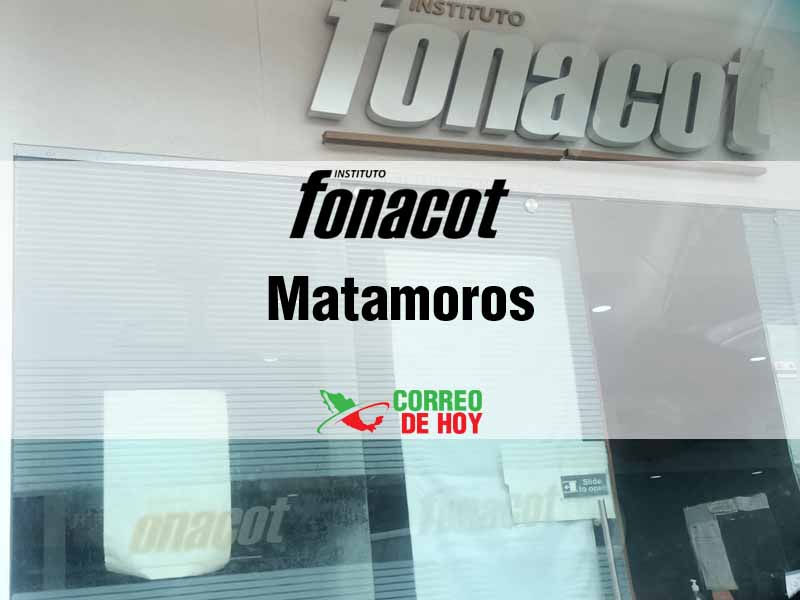 Oficinas Fonacot en Matamoros Tamps - Telfono y Horario de Atencin